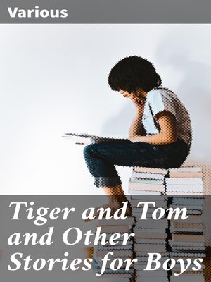 cover image of Tiger and Tom and Other Stories for Boys